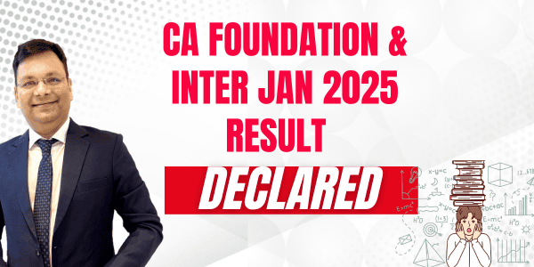 CA Foundation & Inter Jan 2025 Results Declared